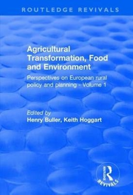 Agricultural Transformation, Food and Environment : Perspectives on European Rural Policy and Planning - Volume 1, Hardback Book
