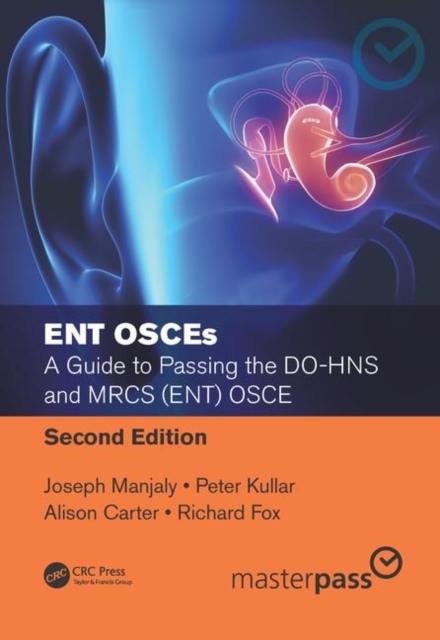 ENT OSCEs : A Guide to Passing the DO-HNS and MRCS (ENT) OSCE, Second Edition, Paperback / softback Book