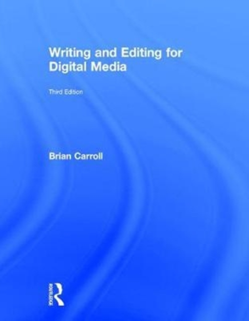 Writing and Editing for Digital Media, Hardback Book
