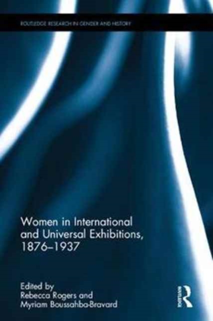 Women in International and Universal Exhibitions, 1876?1937, Hardback Book