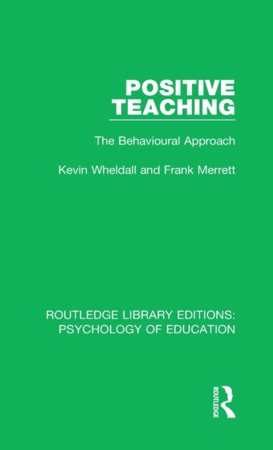 Positive Teaching : The Behavioural Approach, Hardback Book
