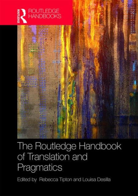 The Routledge Handbook of Translation and Pragmatics, Hardback Book