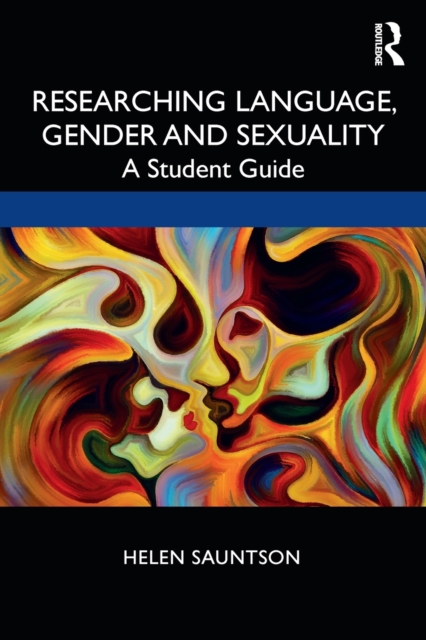 Researching Language, Gender and Sexuality : A Student Guide, Paperback / softback Book