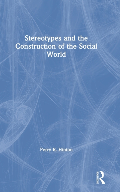 Stereotypes and the Construction of the Social World, Hardback Book