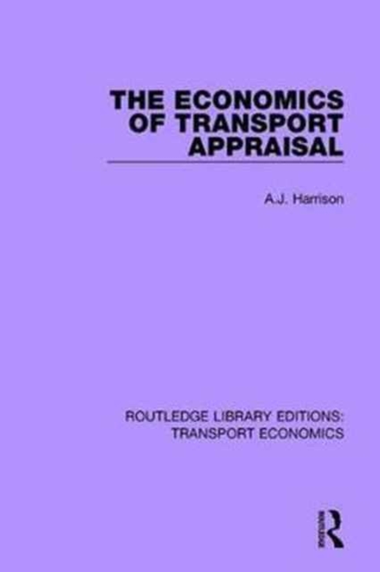 The Economics of Transport Appraisal, Hardback Book