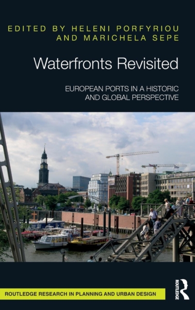 Waterfronts Revisited : European ports in a historic and global perspective, Hardback Book