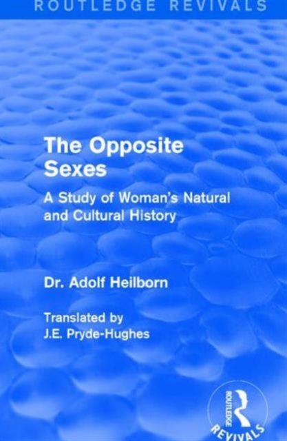 The Opposite Sexes : A Study of Woman's Natural and Cultural History, Hardback Book