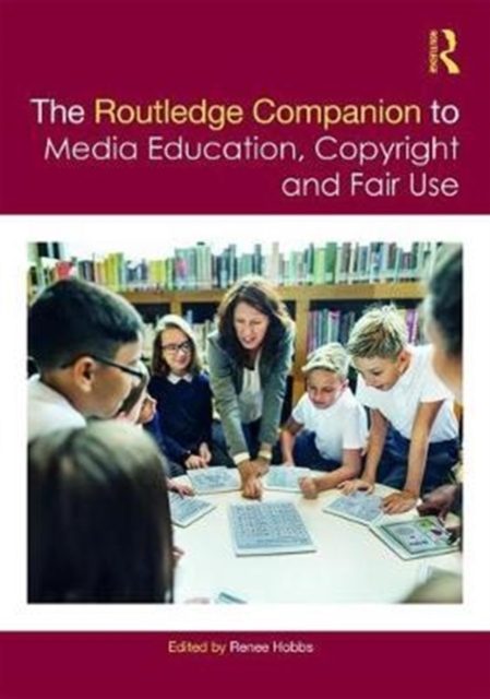 The Routledge Companion to Media Education, Copyright, and Fair Use, Hardback Book