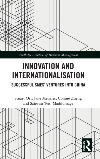 Innovation and Internationalisation : Successful SMEs’ Ventures into China, Hardback Book