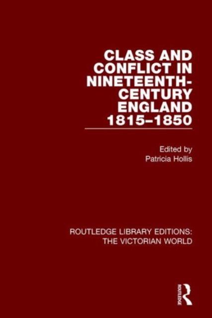 Class and Conflict in Nineteenth-Century England : 1815-1850, Hardback Book