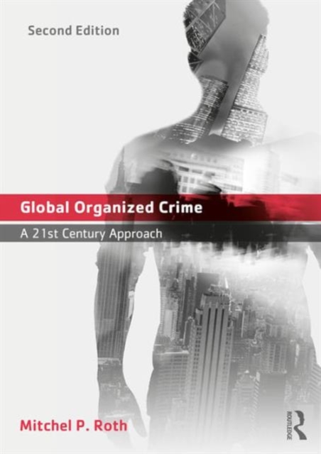 Global Organized Crime : A 21st Century Approach, Paperback / softback Book