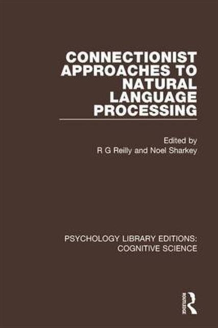 Connectionist Approaches to Natural Language Processing, Hardback Book