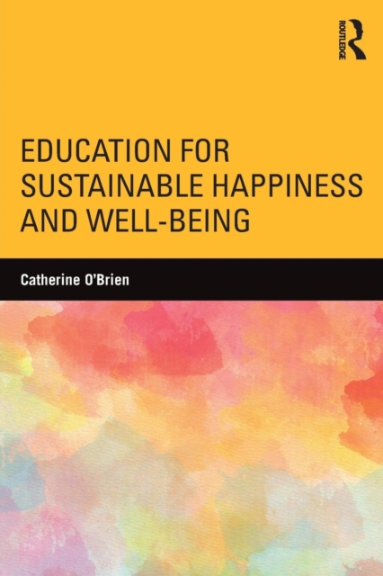 Education for Sustainable Happiness and Well-Being, Paperback / softback Book