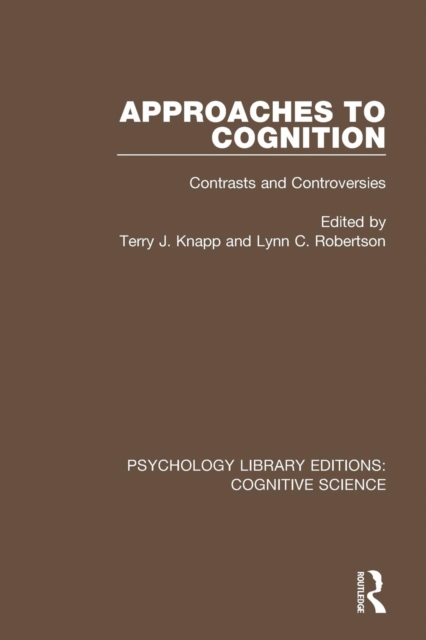 Approaches to Cognition : Contrasts and Controversies, Paperback / softback Book