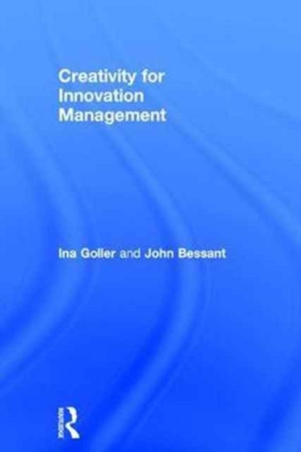 Creativity for Innovation Management, Hardback Book