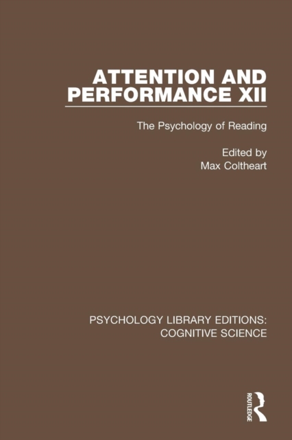 Attention and Performance XII : The Psychology of Reading, Paperback / softback Book