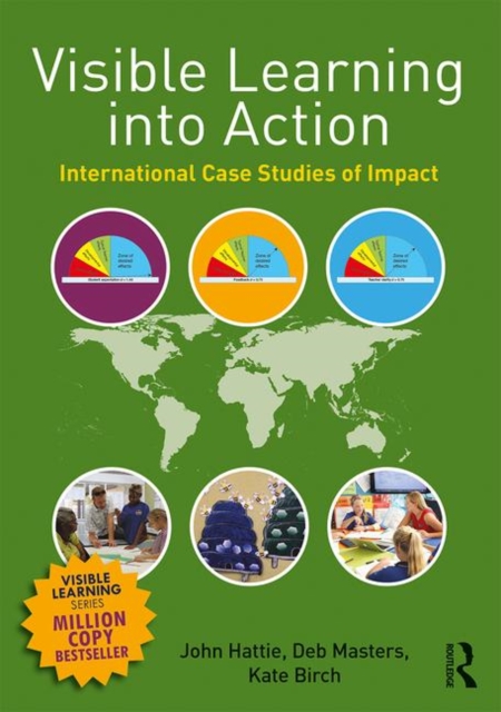 Visible Learning into Action : International Case Studies of Impact, Paperback / softback Book