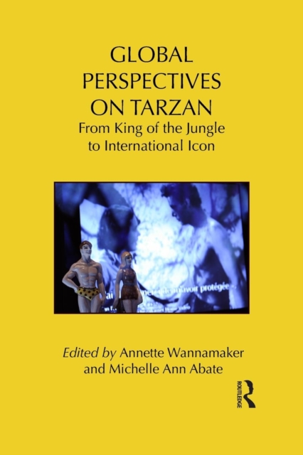 Global Perspectives on Tarzan : From King of the Jungle to International Icon, Paperback / softback Book