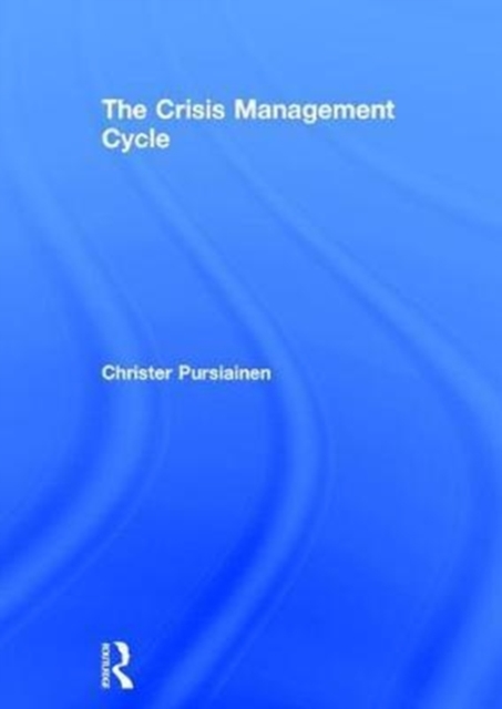 The Crisis Management Cycle, Hardback Book