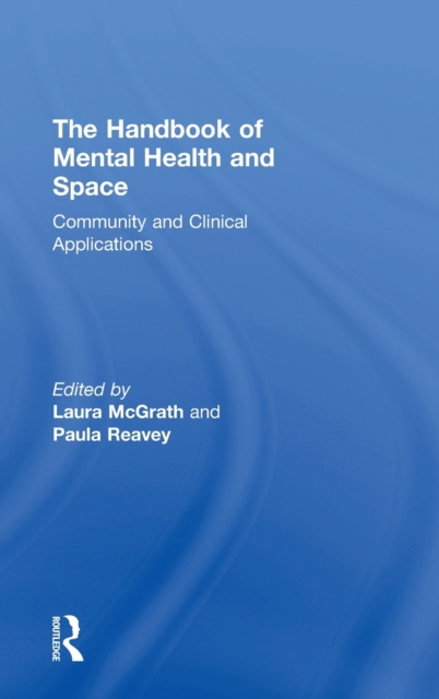The Handbook of Mental Health and Space : Community and Clinical Applications, Hardback Book