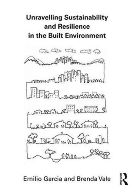Unravelling Sustainability and Resilience in the Built Environment, Hardback Book