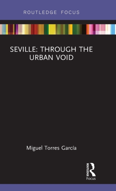 Seville: Through the Urban Void, Hardback Book