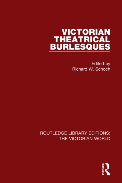 Victorian Theatrical Burlesques, Paperback / softback Book