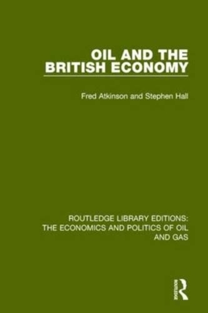 Oil and the British Economy, Paperback / softback Book