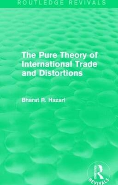 The Pure Theory of International Trade and Distortions (Routledge Revivals), Paperback / softback Book