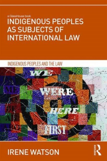 Indigenous Peoples as Subjects of International Law, Hardback Book