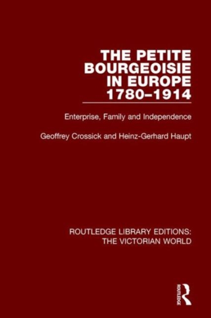 The Petite Bourgeoisie in Europe 1780-1914, Hardback Book