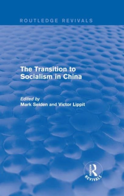 The Transition to Socialism in China (Routledge Revivals), Hardback Book
