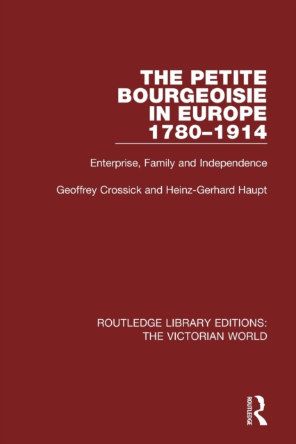 The Petite Bourgeoisie in Europe 1780-1914, Paperback / softback Book