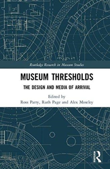 Museum Thresholds : The Design and Media of Arrival, Hardback Book