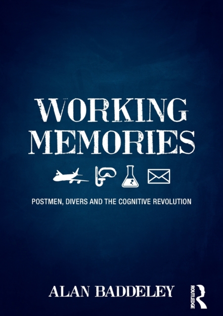 Working Memories : Postmen, Divers and the Cognitive Revolution, Paperback / softback Book