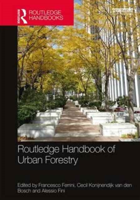 Routledge Handbook of Urban Forestry, Hardback Book