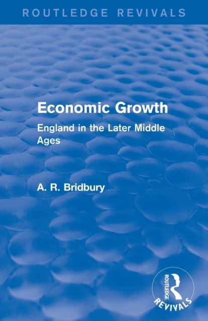 Economic Growth (Routledge Revivals) : England in the Later Middle Ages, Paperback / softback Book