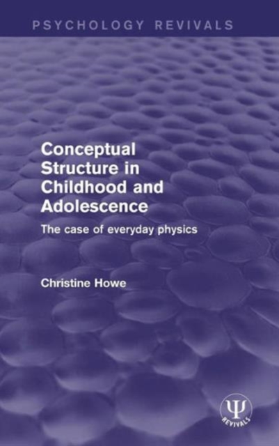 Conceptual Structure in Childhood and Adolescence : The Case of Everyday Physics, Hardback Book