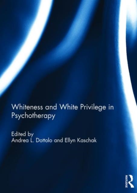 Whiteness and White Privilege in Psychotherapy, Hardback Book
