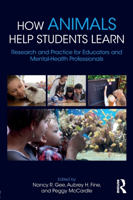 How Animals Help Students Learn : Research and Practice for Educators and Mental-Health Professionals, Paperback / softback Book