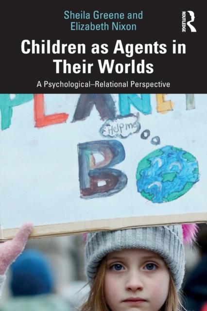 Children as Agents in Their Worlds : A Psychological–Relational Perspective, Paperback / softback Book