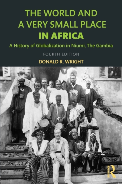 The World and a Very Small Place in Africa : A History of Globalization in Niumi, The Gambia, Paperback / softback Book