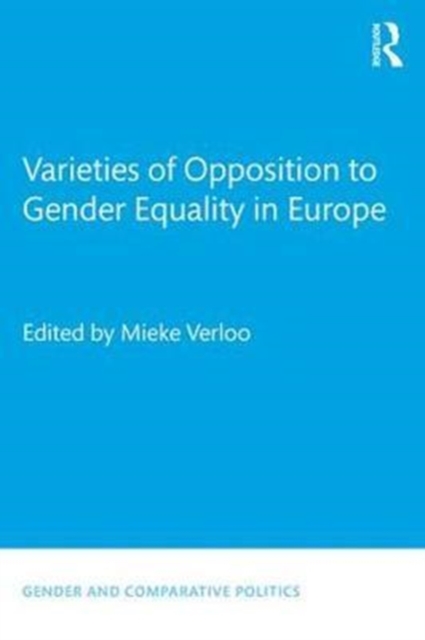 Varieties of Opposition to Gender Equality in Europe, Paperback / softback Book