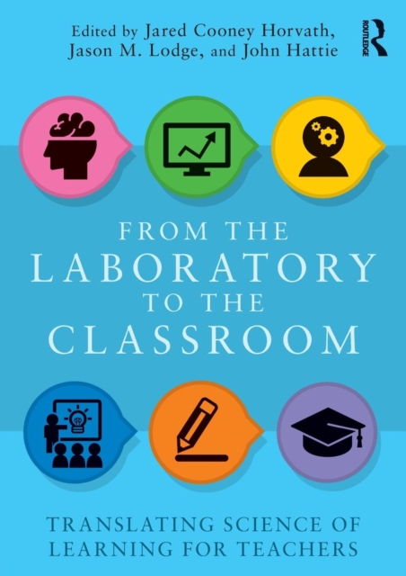 From the Laboratory to the Classroom : Translating Science of Learning for Teachers, Paperback / softback Book