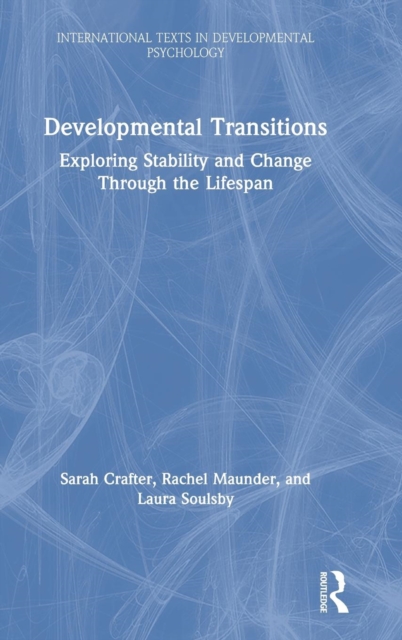 Developmental Transitions : Exploring stability and change through the lifespan, Hardback Book