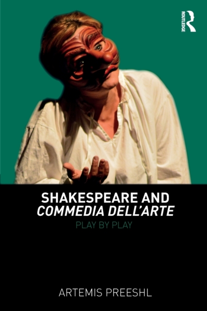 Shakespeare and Commedia dell'Arte : Play by Play, Paperback / softback Book