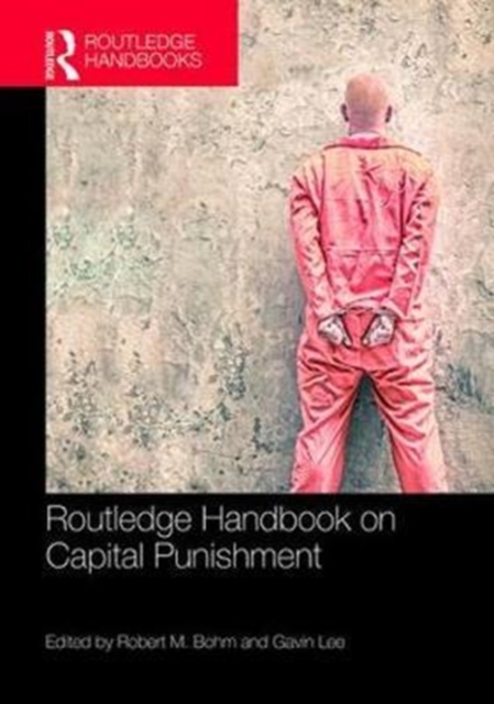 Routledge Handbook on Capital Punishment, Hardback Book
