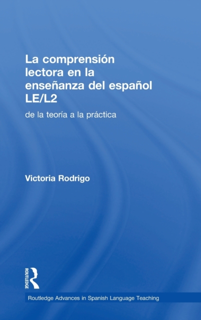La comprension lectora en la ensenanza del espanol LE/L2 : de la teoria a la practica, Hardback Book