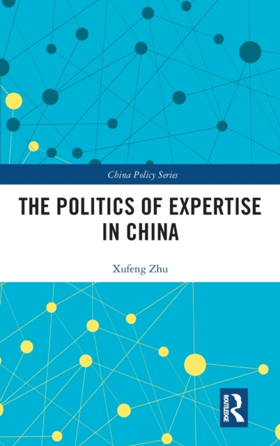 The Politics of Expertise in China, Hardback Book