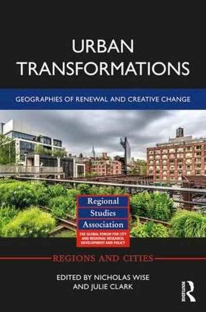 Urban Transformations : Geographies of Renewal and Creative Change, Hardback Book